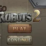 Ecran de start cu titlul Go Robots 2, butoane pentru Play și Continue pe un fundal metalic